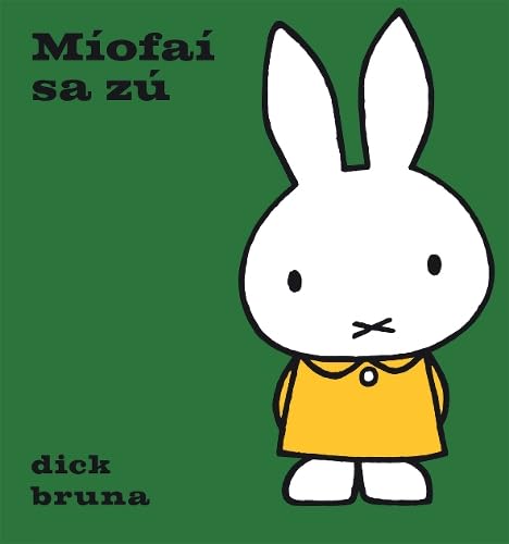 Míofaí Sa Zú (Míofaí / Miffy in Irish)