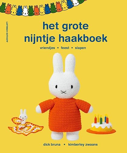 Het grote nijntje haakboek: vriendjes, feest, slapen von Luitingh Sijthoff