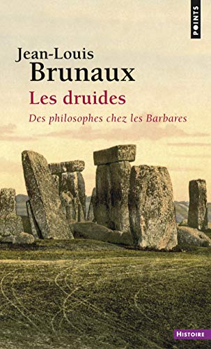 Les Druides: Des philosophes chez les Barbares