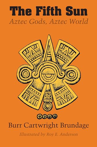 The Fifth Sun: Aztec Gods, Aztec World (Texas Pan American Series)