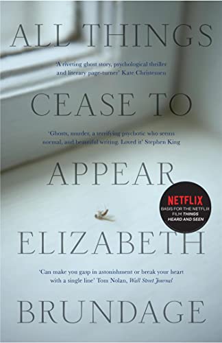 All Things Cease to Appear: now a major Netflix new release Things Heard and Seen von riverrun