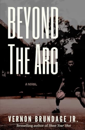 Beyond the Arc: A Novel von Green Hill Publishing