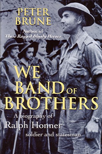 We Band of Brothers: A Biography of Ralph Honner, Soldier and Statesman