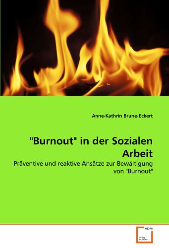 "Burnout" in der Sozialen Arbeit: Präventive und reaktive Ansätze zur Bewältigung von "Burnout" von VDM Verlag Dr. Müller