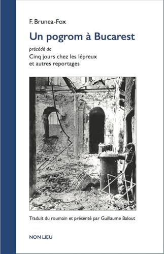 Un pogrom à Bucarest : Précédé de "Cinq jours chez les lépreux et autres reportages": Précédé de Cinq jours chez les lepreux et autres reportages Un pogrom à Bucarest : Précédé de "Cinq jours chez les lépreux et autres reportages": Précédé de Cinq jours chez les lepreux et autres reportages von Non Lieu