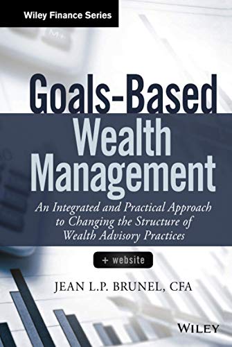 Goals-Based Wealth Management: An Integrated and Practical Approach to Changing the Structure of Wealth Advisory Practices (Wiley Finance) von Wiley