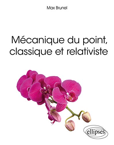 Mécanique du point, classique et relativiste (Références sciences) von ELLIPSES