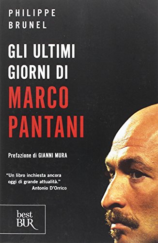 Gli ultimi giorni di Marco Pantani (BUR Varia)