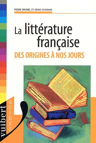 La littérature francaise des origines à nos jours