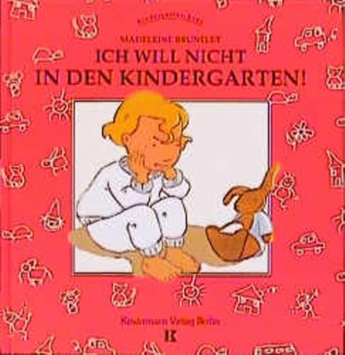 Ich will nicht in den Kindergarten! (Kindergarten-Kids)