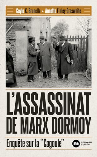L'assassinat de Marx Dormoy: Enquête sur la "Cagoule"