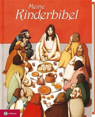 Meine Kinderbibel: Die schönsten Geschichten aus dem Alten und dem Neuen Testament Meine Kinderbibel: Die schönsten Geschichten aus dem Alten und dem Neuen Testament von Tyrolia