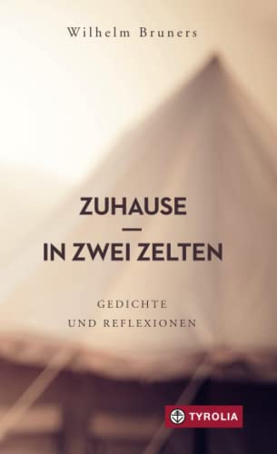 Zuhause in zwei Zelten: Gedichte und Reflexionen: Gedichte und Reflexionen. Ein spirituelles Lesebuch. Mit einer Einführung von Karl-Josef Kuschel. Zuhause in zwei Zelten: Gedichte und Reflexionen: Gedichte und Reflexionen. Ein spirituelles Lesebuch. Mit einer Einführung von Karl-Josef Kuschel.
