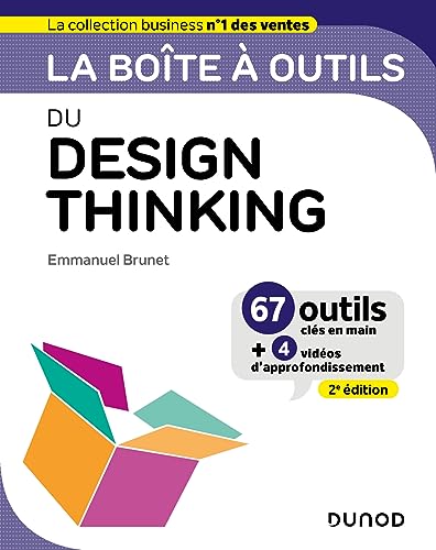 La boîte à outils du Design Thinking - 2e éd.: 67 outils clés en main + 4 vidéos d'approfondissement von DUNOD