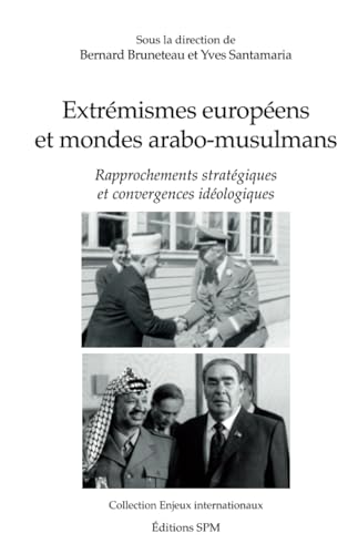 Extrémismes européens et mondes arabo-musulmans: Rapprochements stratégiques et convergences idéologiques von SPM