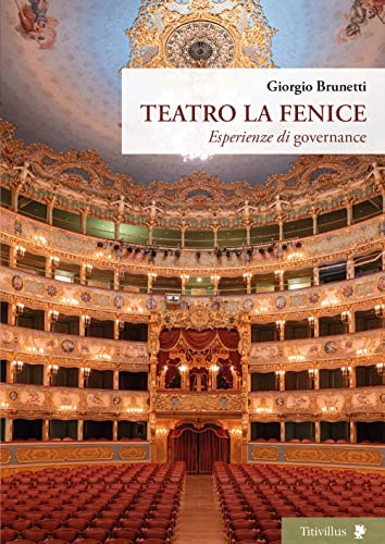 Teatro La Fenice. Esperienze di governance (Altre visioni) von Titivillus