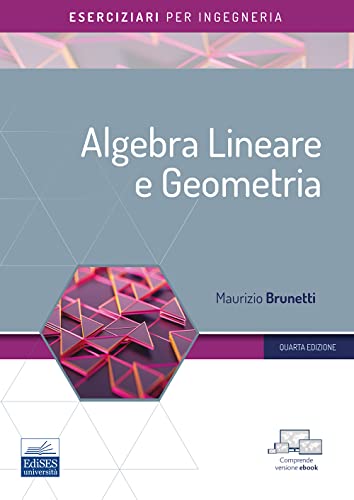 Algebra lineare e geometria (Eserciziari per ingegneria) von Edises
