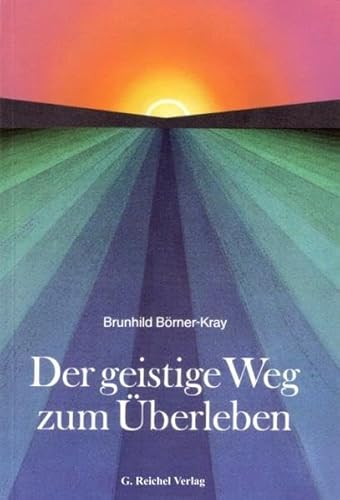 Der geistige Weg zum Überleben von Reichel Verlag