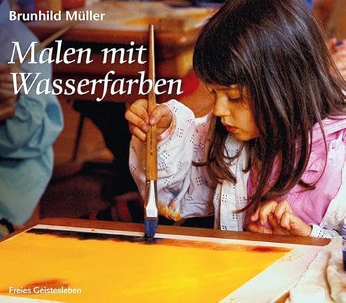 Malen mit Wasserfarben (Werkbücher für Kinder, Eltern und Erzieher)