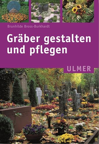 Gräber gestalten und pflegen (Ulmer Taschenbücher) von Ulmer Eugen Verlag