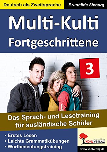 Multi-Kulti - Deutsch als Zweitsprache: Band 3: Fortgeschrittene von KOHL VERLAG Der Verlag mit dem Baum
