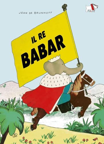 Il Re Babar. Ediz. a colori von Pulce