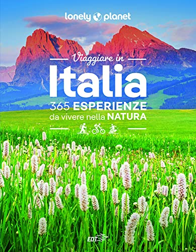Viaggiare in Italia. 365 esperienze da vivere nella natura (Fotografici/Lonely Planet) von Lonely Planet Italia