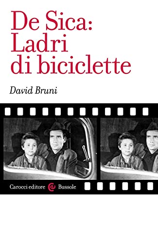De Sica: Ladri di biciclette (Le bussole) von Carocci