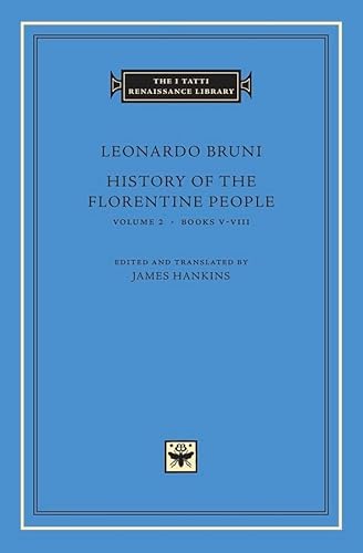 History of the Florentine People: Books V-VIII (I TATTI RENAISSANCE LIBRARY)