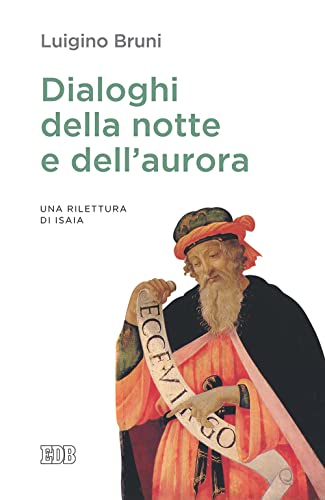 Dialoghi della notte e dell'aurora. Un rilettura di Isaia (Lapislazzuli, Band 214) von EDB