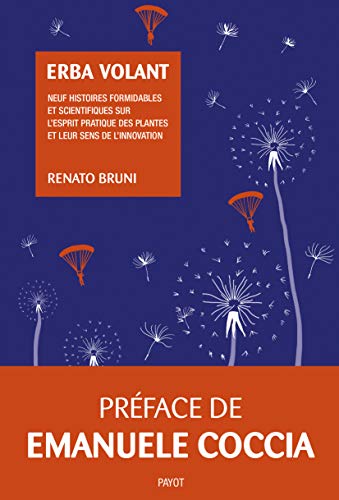 Erba Volant: Neuf histoires formidables et scientifiques sur l'esprit pratique des plantes et leur sens de l'inno