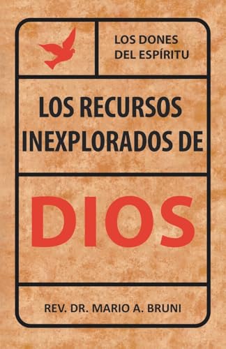 Los Recursos Inexplorados de Dios: Los Dones del Espíritu von Leavitt Peak Press