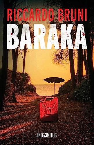 Baraka (Dante Baldini, investigatore privato, Band 1) von Indomitus Publishing