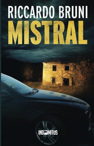 Mistral (Dante Baldini, investigatore privato, Band 2) von Indomitus Publishing
