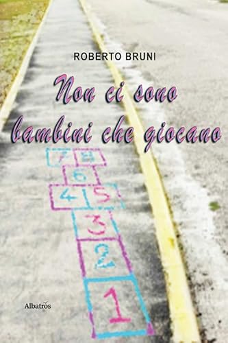 Non ci sono bambini che giocano (Nuove voci. Strade)