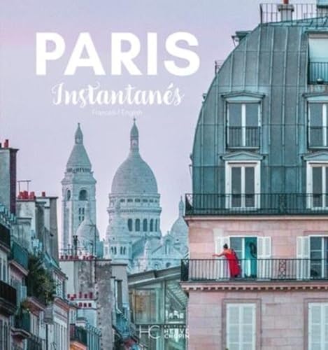 Paris Instantanés - Bilingue français anglais von HERVE CHOPIN