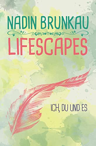 Lifescapes: Ich, Du und Es