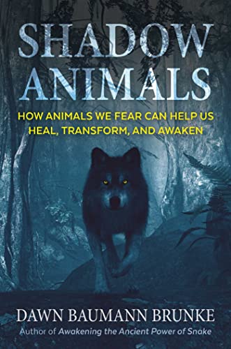 Shadow Animals: How Animals We Fear Can Help Us Heal, Transform, and Awaken von Bear & Company