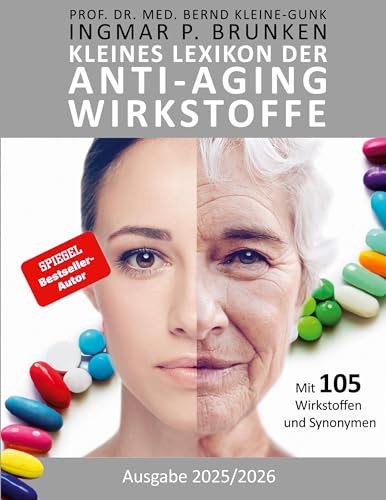 Kleines Lexikon der Anti-Aging-Wirkstoffe: Ausgabe 2025/2026 (Verjüngung)