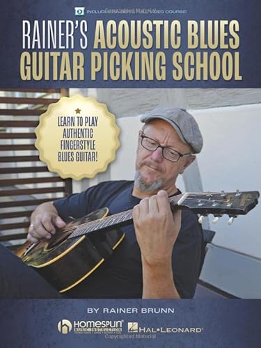 Rainer's Acoustic Blues Guitar Picking School: Learn to Play Authentic Fingerstyle Blues Guitar! Includes Rainer's Full Video Course!