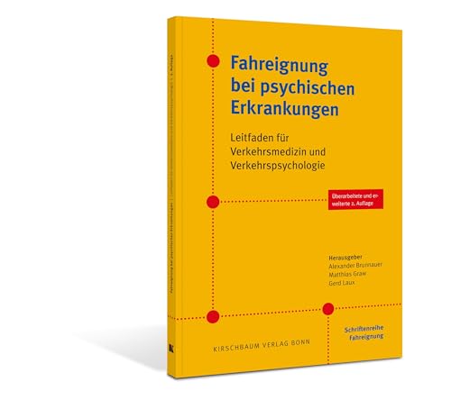 Fahreignung bei psychischen Erkrankungen: Leitfaden für Verkehrsmedizin und Verkehrspsychologie von Kirschbaum