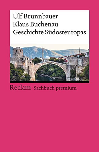 Geschichte Südosteuropas (Reclams Universal-Bibliothek) von Reclam, Philipp, jun. GmbH, Verlag