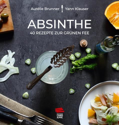 Absinthe: 40 Rezepte zur grünen fee. Ouvrage en allemand