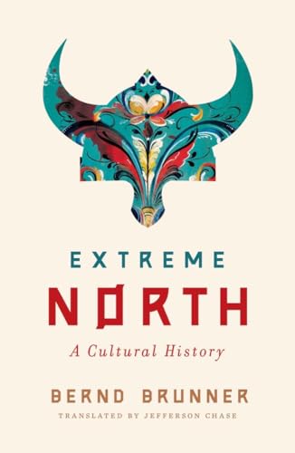 Extreme North: A Cultural History von W. W. Norton & Company