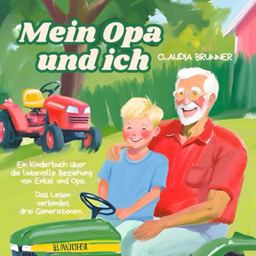 Mein Opa und ich: Ein Kinderbuch für Enkel und Opa in einer heilen Welt!: Ein Kinderbuch über die liebevolle Beziehung von Enkel und Opa. Das Lesen ... Generationen. (Meine Familie und ich, Band 1) von Independently published