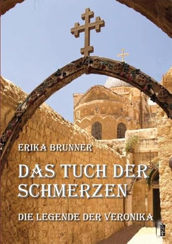 Das Tuch der Schmerzen: Die Legende der Veronika