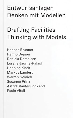 Entwurfsanlagen – Denken mit Modellen: Drafting Facilities – Thinking with Models