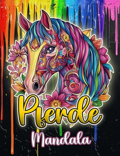 Pferde Mandala Malbuch: Traumhafte Pferde-Motive zum Ausmalen und Entspannen – Für Erwachsene und kreative Pferdeliebhaber auf der Suche nach Ruhe und Inspiration von Independently published