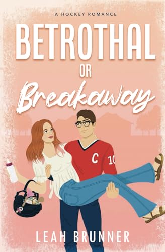 Betrothal or Breakaway: A Marriage-of-Convenience Hockey Romance (D.C. Eagles Hockey, Band 3)
