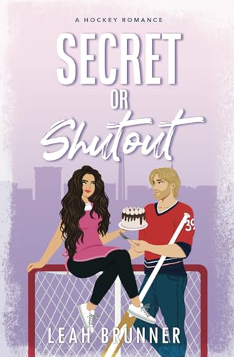 Secret or Shutout: A Teammate's Sister Hockey Romance (D.C. Eagles Hockey, Band 4) von Leah Brunner Publishing LLC